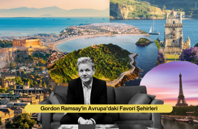 Gordon Ramsay’in Avrupa’daki Favori Şehirlerine Gidiyoruz